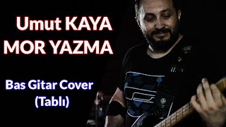 Umut Kaya  Mor Yazma 🎸 Bass Cover  Tablı moryazma umutkaya [upl. by Boswall856]