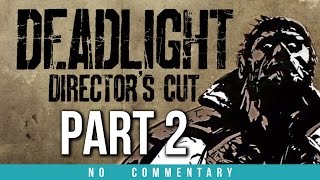 Deadlight Directors Cut Gameplay Walkthrough  Part 2 no commentary [upl. by Aetnahc]