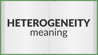 Heterogeneity  meaning of Heterogeneity [upl. by Retsevlis]