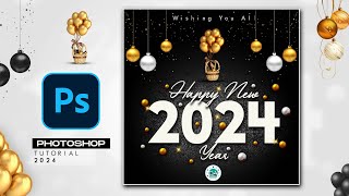 PHOTOSHOP TUTORIAL HAPPY NEW YEAR 2024 WALLPAPER  GREETING CARD  POSTER DESIGN [upl. by Ylyl]