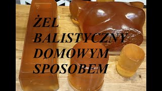 ŻEL BALISTYCZNY JAK DOMOWYM SPOSOBEM STWORZYĆ CEL Z ŻELU BALISTYCZNEGO BALLISTIC GEL [upl. by Rania]