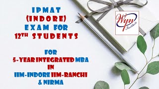 IPMAT INDORE EXAM FOR 12TH STUDENTS FOR 5YEAR INTEGRATED MBA IN IIM INDOREIIMRANCHINIRMA [upl. by Llecram]