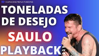 TONELADAS DE DESEJO  SAULO  PLAYBACK DEMONSTRAÇÃO [upl. by Bianka]