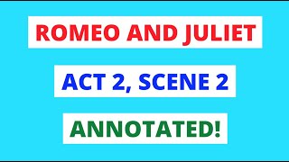 Romeo amp Juliet quotO Romeo Romeo Wherefore art thou Romeoquot Act 2 Sc 2 Annotated In 60 Seconds [upl. by Kolk]