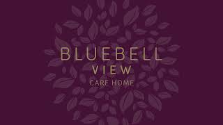 Bluebell View Care Home [upl. by Yks273]