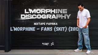 LMorphine  Fans Skit Mixtape Paprika 2013 [upl. by Aeneg]