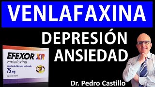 💊VENLAFAXINA EFEXOR Vandral Dobupal Zarelis Cuándo usar en DEPRESIÓN y ANSIEDAD 📘Dr PEDRO CASTILLO [upl. by Haimaj]