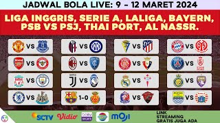 Jadwal Bola Malam Ini Live TV 2024  Liga Inggris SCTV Serie A Laliga PSG Al Nassr Liga 1 [upl. by Nothgierc]