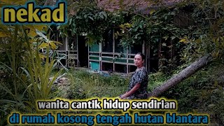 MERINDING‼️WANITA CANTIK HIDUP DI RUMAH KOSONG DI TENGAH HUTAN BLANTARA [upl. by Hoseia]