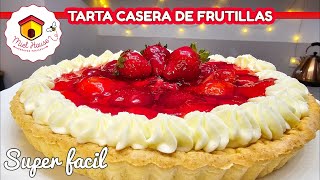 TARTA FACIL de FRUTILLAS CON CREMA masa rápida [upl. by Ragouzis517]