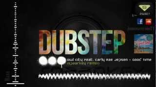 Owl City feat Carly Rae Jepsen  Good Time Spaarkey Remix Dubstep [upl. by Ortrude450]