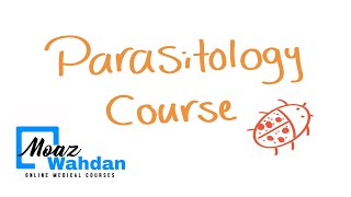 Parasitology Course Content  Moaz Wahdan [upl. by Ecirahc788]