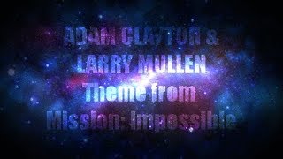 ADAM CLAYTON amp LARRY MULLEN  THEME FROM MISSION IMPOSSIBLE [upl. by Nerrawed]