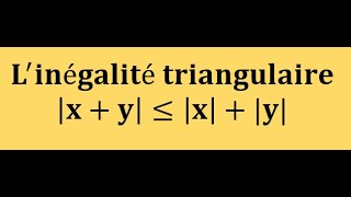 La valeur absolue  linégalité triangulaire [upl. by Sitruc]