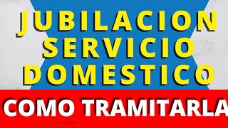 🔥JUBILACION SERVICIO DOMESTICO REQUISITOS PARA JUBILARSE ☄️tramitesanses [upl. by Dnalwor]