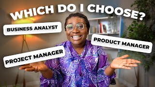 Project Management vs Product Management vs Business Analysis  Which Career Path Should You Choose [upl. by Ahsina]