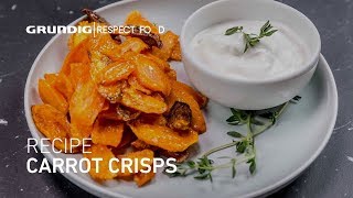 Respect Food Recipe Carrot Crisps RespectFood  GRUNDIG [upl. by Adelaide]