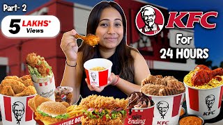 I only ate KFC for 24 HOURS Challenge Part2  Food Challenge [upl. by Trillbee]