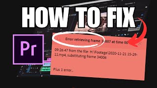 Adobe Premiere Pro quotError Retrieving Framequot How To Fix [upl. by Nan]