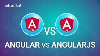 Angular vs AngularJS  Difference between Angular vs AngularJS  Angular Training  Edureka [upl. by Malia]