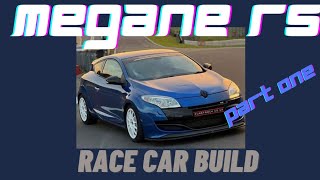 MEGANE RS RACE CAR BUILD PT1 [upl. by Audras]