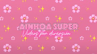 Guía de Ainhoa superBienvenido al canal🌸 [upl. by Noni181]