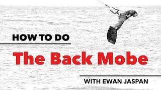 How to do a Back Mobe in Kitesurfing [upl. by Chem]