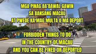 MGA PINAG BABAWAL GAWIN SA MACAU [upl. by Teemus]