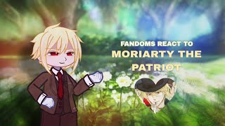 Fandoms react to each other ☆ 41 ☆ MORIARTY THE PATRIOT ♟️🧩 [upl. by Lilith]