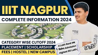 IIIT Nagpur Cutoff 2024 New Campus Placement Record Hostel Fees etc  JoSAA Counselling 2024 [upl. by Pail445]