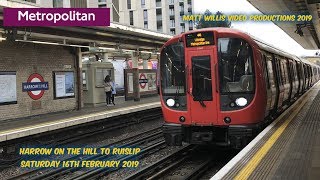 LONDON UNDERGROUND METROPOLITAN LINE HARROW ON THE HILL TO RUISLIP SAT 16TH FEB 2019 [upl. by Gile]