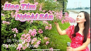 HOA TÍM NGOÀI SÂN  MIKI THU NGUYỄN COVER [upl. by Akimrej]