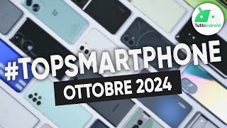 MIGLIORI Smartphone OTTOBRE 2024 tutte le fasce di prezzo  TopSmartphone [upl. by Elacsap]