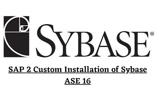 SAP 2 Custom Installation of Sybase ASE 16  Sybase ASE 160 download and install [upl. by Diarmit807]