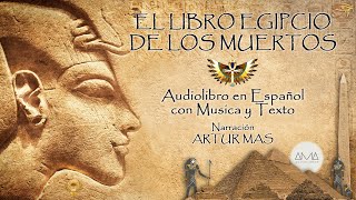 El Libro Egipcio de los Muertos Audiolibro Completo en Español con Música y Texto quotVoz Humanaquot [upl. by Anoed]