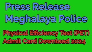 Press Release Physical Efficiency Test PET Meghalaya PoliceAdmit Card Release 2024 [upl. by Jd377]