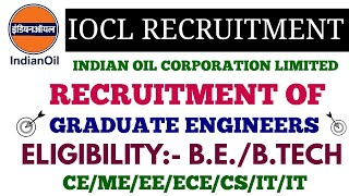 IOCL RECRUITMENT OF GRADUATE ENGINEER TRAINEE [upl. by Ennagem]