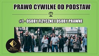 PRAWO CYWILNE 1  OSOBY FIZYCZNE I OSOBY PRAWNE [upl. by Dott599]