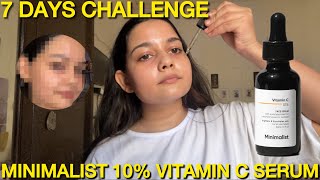 7 DAYS CHALLENGE  Minimalist 10 Vitamin C Serum  Minimalist Serum Review [upl. by Anayit]