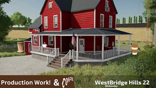 WESTBRIDGE WEDNESDAY  🔴LIVE FARMING SIMULATOR 22  Production Work amp Coffee [upl. by Maisie636]