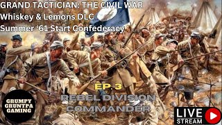 Grand Tactician The Civil War Rebel DIV CMDR Summer 61 Start Ep 3 [upl. by Anastas]