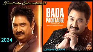 Bada Pachtaoge 2024  Kumar Sanu New Song  Paulbabu Entertainment [upl. by Tamar]