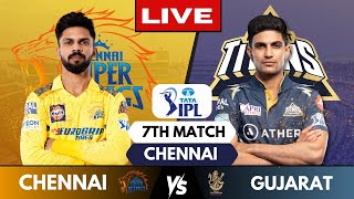 IPL Live CSK Vs GT Match 7 Chennai  IPL Live Scores amp Commentary  Chennai Vs Gujarat [upl. by Yrrag247]