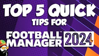 My TOP 5 TIPS for Football Manager 2024 [upl. by Reade]