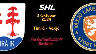 TIMRÅ VS VÄXJÖ  3 OKTOBER 2024  SHL  HIGHLIGHTS [upl. by Eimmis]