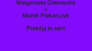 Małgorzata Ostrowska i Marek Piekarczyk quotPrzeżyj to samquot [upl. by Bravar]