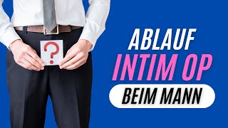 Ablauf männliche Intim OP  Intimchirurgie beim Mann  Prof Mira klärt auf [upl. by Atterys808]