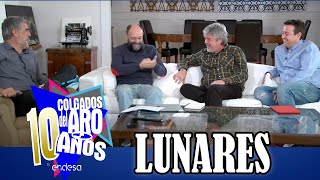 LOS LUNARES  MOMENTOS 10 AÑOS DE COLGADOS [upl. by Occir]