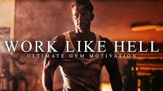 NO EXCUSES WORK LIKE HELL  The Most Powerful Motivational Compilation for Running amp Working Out [upl. by Yrreb]