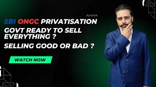 Privatisation Of SBI ONGC And Other PSU  Govt Ready To Sell Everything [upl. by Barthel404]